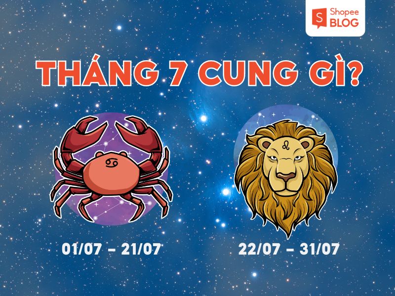 Tháng 7 cung gì? Cách nhận biết cung của người sinh tháng 7