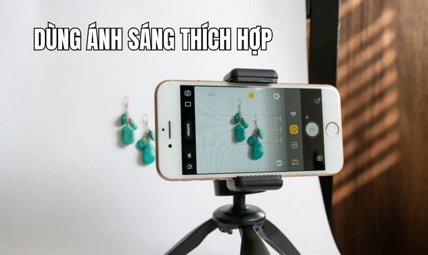 Dùng ánh sáng thích hợp 
