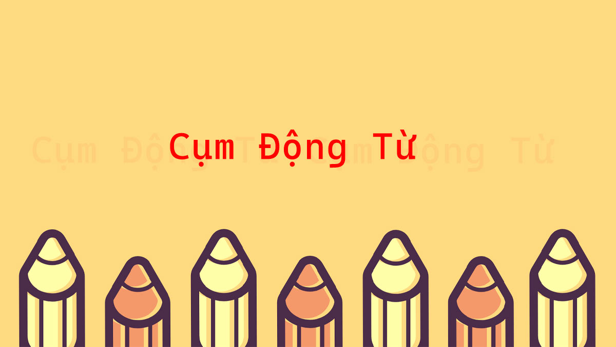 Cụm động từ là gì?
