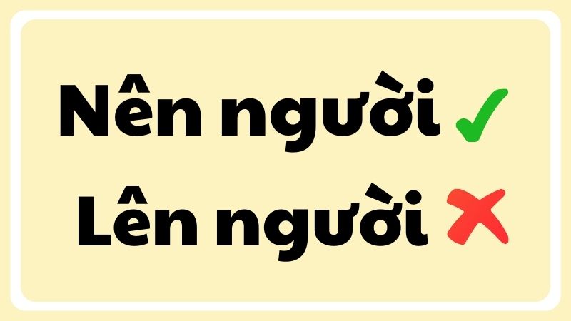 Nên người hay lên người đúng chính tả?