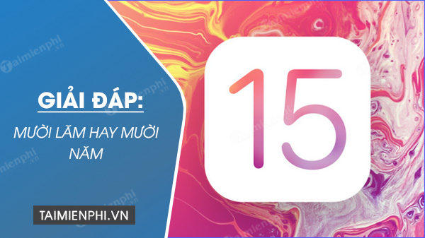 Mười Lăm hay Mười Năm, từ nào mới đúng chính tả Tiếng Việt?