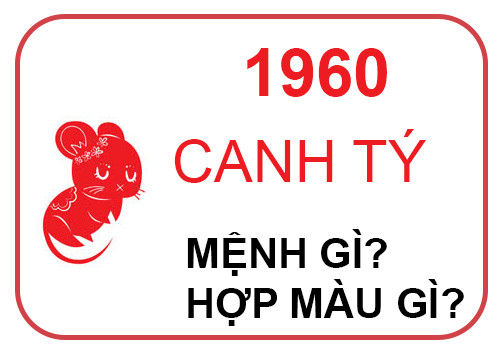 1960 Canh Tý mệnh gì? Hợp màu gì?