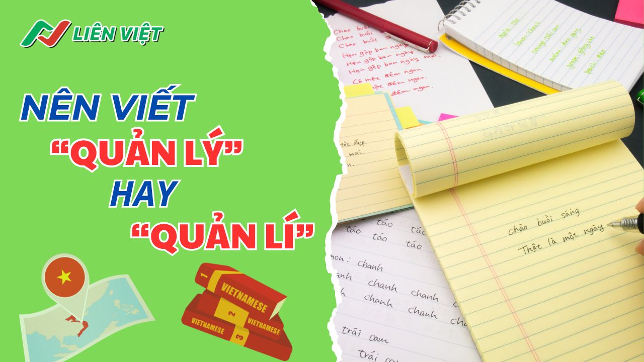 Quản lý hay quản lí? Viết thế nào mới đúng, ví dụ cụ thể