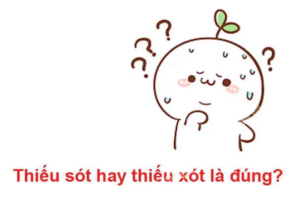 Viết thiếu sót hay thiếu xót đúng chính tả? Cách viết đúng chuẩn nhất