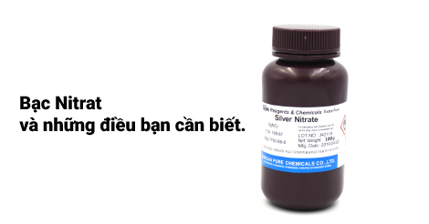 Silver Nitrate - Bạc Nitrat và những điều bạn cần biết.