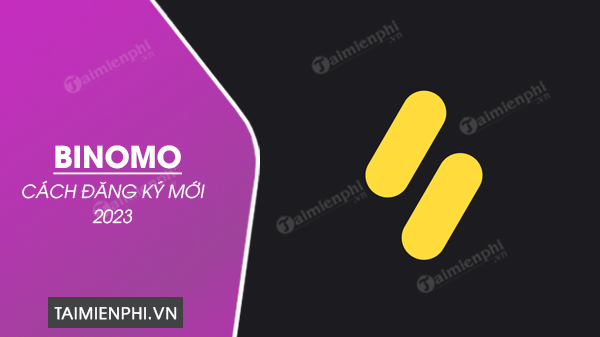 Cách đăng ký Binomo mới 2024, tạo tài khoản Binomo khi bị chặn