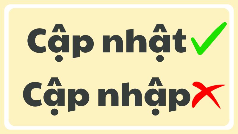 Cập nhật hay cập nhập đúng chính tả?