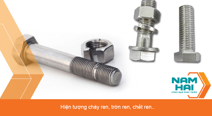 Bu lông inox bị trờn ren, cháy ren, chết ren