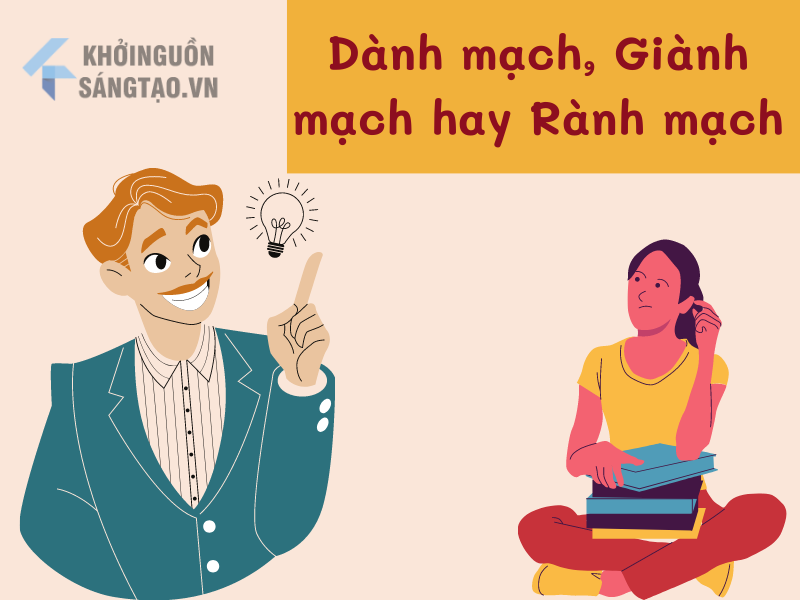Dành mạch, Giành mạch hay Rành mạch? Từ nào được dùng đúng?