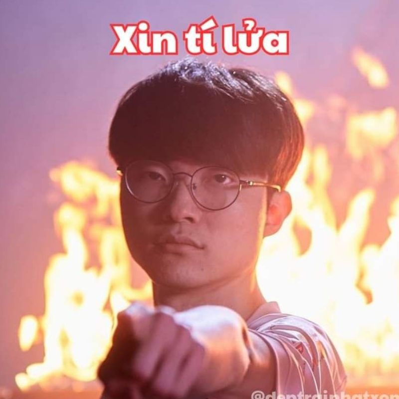 faker meme xin tí lửa
