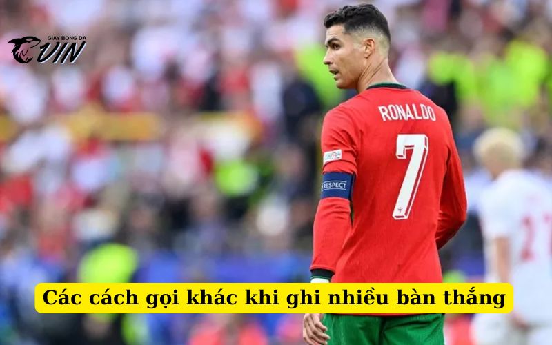 Các cách gọi khác khi ghi nhiều bàn thắng