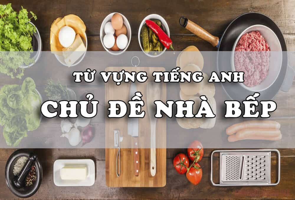 Từ vựng tiếng Anh theo chủ đề: Nhà bếp