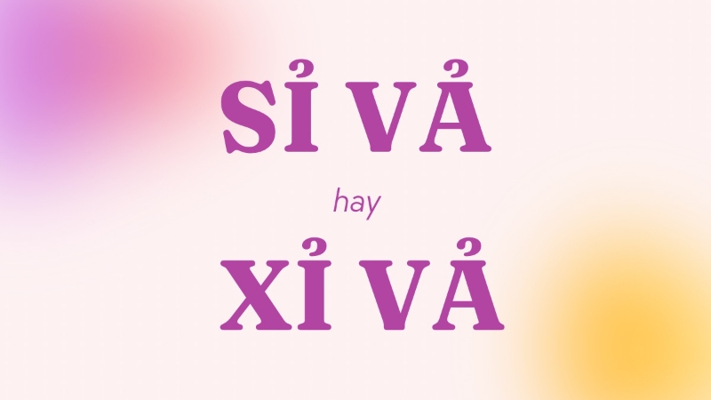 Sỉ vả hay xỉ vả từ nào đúng chính tả? Nghĩa là gì?