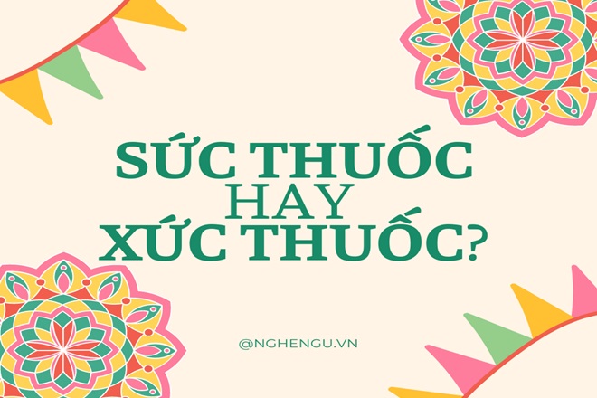 Sức Thuốc Hay Xức Thuốc