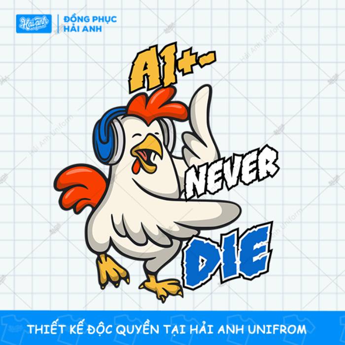 Hình in bựa "A1 never die"