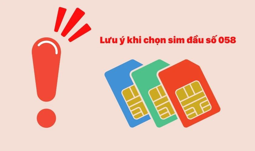 lưu ý khi mua sim đầu số 058 là gì