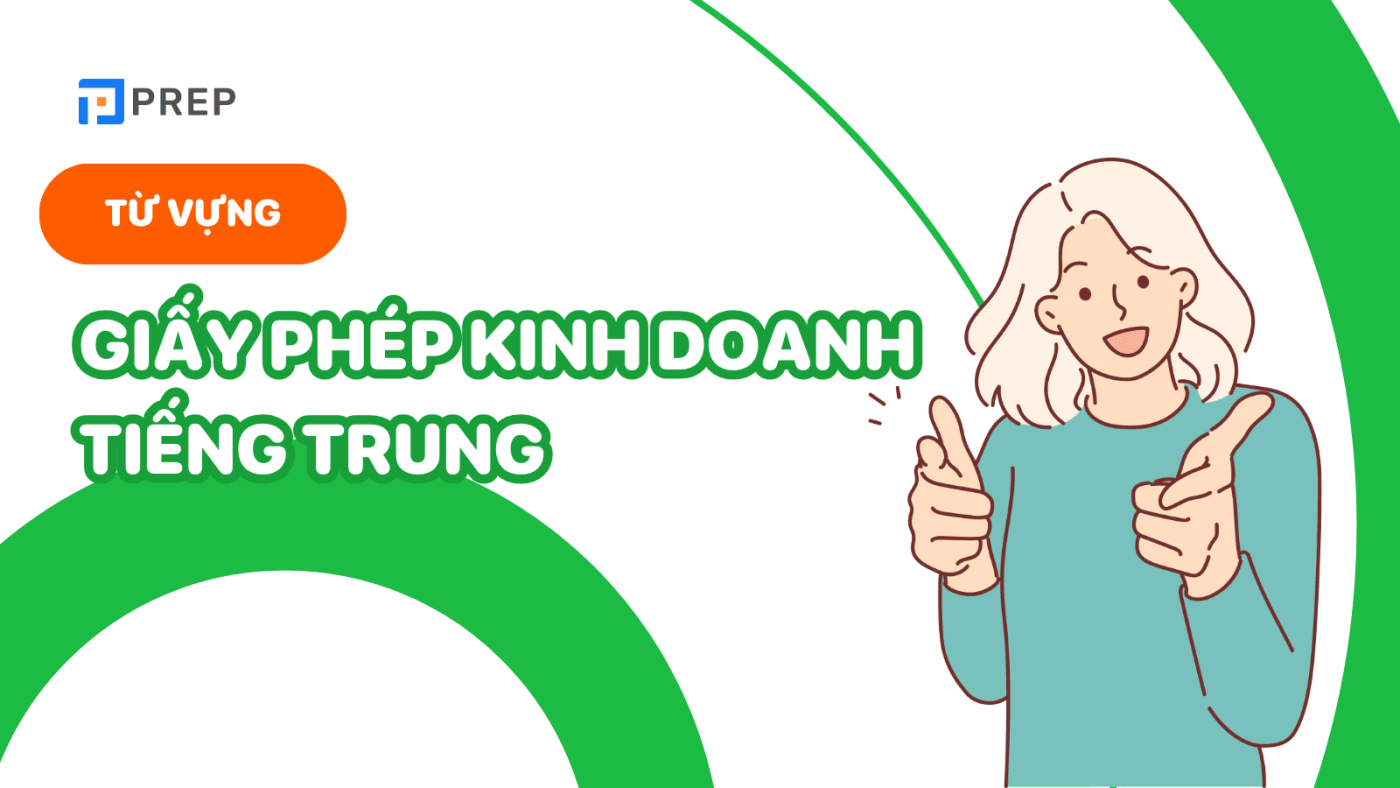 Giấy phép kinh doanh tiếng Trung là gì? Từ vựng và mẫu câu thông dụng