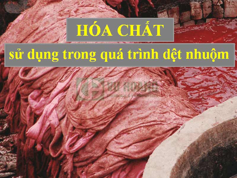 Xút NaOH, FeCl2, H2O2 phổ biến trong hóa chất ngành dệt nhuộm