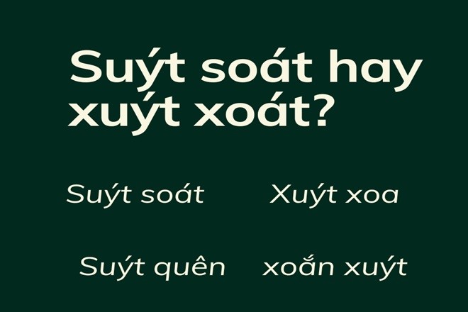 Suýt Soát hay Xuýt Xoát: Phân Biệt Chính Tả Chuẩn Xác