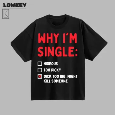 Bộ sưu tập Áo Thun meme hài hước: Anh 7 Liêm / Sói Cô Độc / Why Im Single.... / Bạn Đã Bị Con Mèo full size unisex (LK)